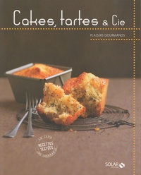 Véronique Cauvin et Solveig Darrigo-Dartinet - Cakes, tartes et Cie.