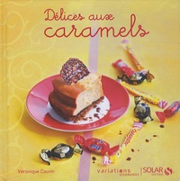 Véronique Cauvin - Délices aux caramels.