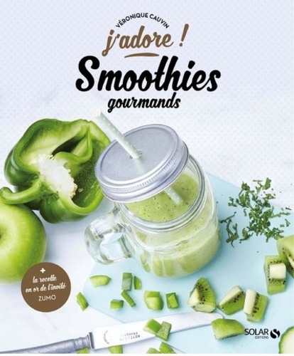 Véronique Cauvin - Smoothies gourmands.