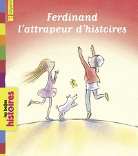 Gitte Spee et Véronique Caylou - Ferdinand l'attrapeur d'histoires.