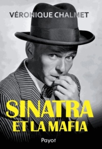 Véronique Chalmet - Sinatra et la mafia.