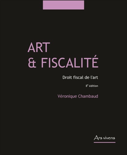 Véronique Chambaud - Art et fiscalité - Droit fiscal de l'art.