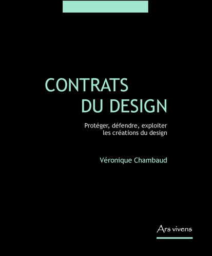 Véronique Chambaud - Contrats du design - Protéger, défendre, exploiter les créations du design.