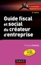 Véronique Chambaud - Guide fiscal et social du créateur d'entreprise - 8e éd..