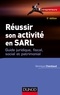 Véronique Chambaud - Réussir son activité en SARL - 5e éd. - Guide juridique, fiscal, social et patrimonial.