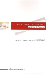 Véronique Champeil-Desplats et Danièle Lochak - A la recherche de l'effectivité des droits de l'homme.