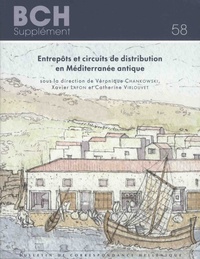 Véronique Chankowski et Xavier Lafon - Entrepôts et circuits de distribution en Méditerranée antique.