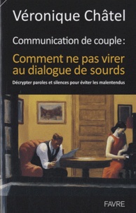 Véronique Châtel - Communication de couple : comment ne pas virer au dialogue de sourds - Dialogue de sourds entre elle et lui.