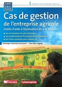 Véronique Chauveau et Jean-Marc Lagoda - Cas de gestion de l'entreprise agricole - Outils d'aide à la décision.