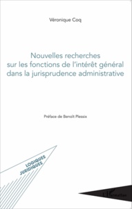 Véronique Coq - Nouvelles recherches sur les fonctions de l'intérêt général dans la jurisprudence administrative.