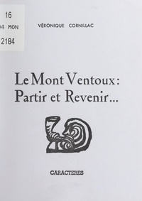 Véronique Cornillac et Bruno Durocher - Le Mont Ventoux : partir et revenir....
