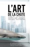 Véronique Côté et Jean-Michel Girouard - Art de la chute (L').