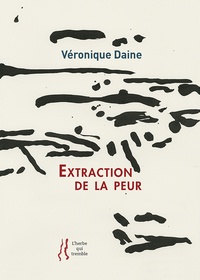 Véronique Daine - Extraction de la peur.