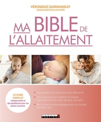 Véronique Darmangeat - Ma bible de l'allaitement.