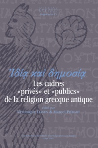 Véronique Dasen et Marcel Piérart - Idia kai dèmosia - Les cadres « privés » et « publics » de la religion grecque antique.