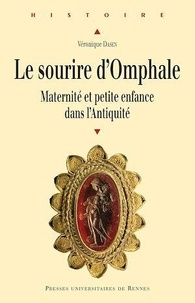 Véronique Dasen - Le sourire d'Omphale - Maternité et petite enfance dans l'Antiquité.