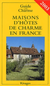 Maisons D'Hotes De Charme En France. Edition 2003