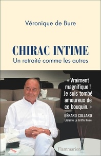 Véronique de Bure - Chirac intime - Un retraité comme les autres.