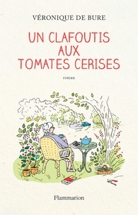 Véronique de Bure - Un clafoutis aux tomates cerises.
