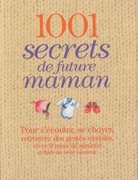 Véronique de La Cochetière et Sophie Dumoutet - 1001 Secrets de future maman.