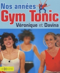 Véronique de Villèle et Davina Delor - Nos années Gym Tonic.