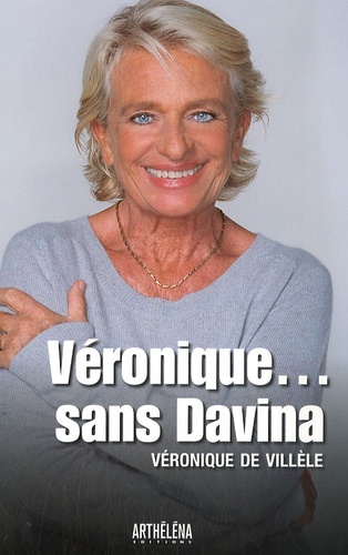 Véronique de Villèle - Véronique... sans Davina.