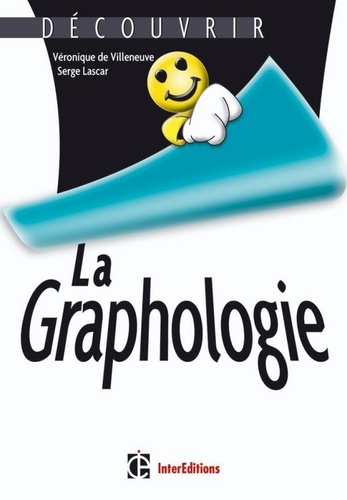 Véronique de Villeneuve et Serge Lascar - Découvrir la graphologie.