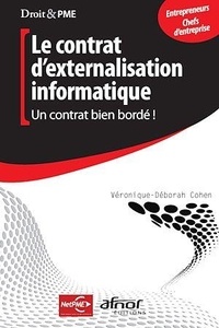 Véronique-Déborah Cohen - Le contrat d'externalisation informatique - Un contrat bien bordé !.