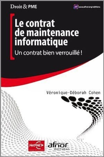 Véronique-Déborah Cohen - Le contrat de maintenance informatique - Un contrat bien verrouillé !.