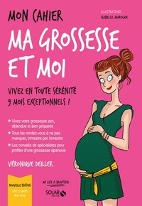 Pdf téléchargement gratuit ebooks Mon cahier ma grossesse et moi  - Avec 12 cartes feel good in French par Véronique Deiller