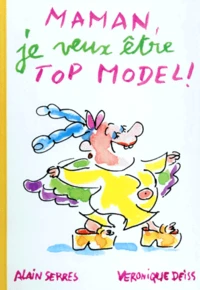 Maman, je veux être top model !