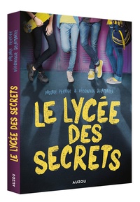 Véronique Delamarre et Pascale Perrier - Le lycée des secrets.