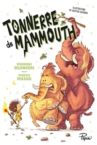 Véronique Delamarre et Pascale Perrier - Tonnerre de mammouth.
