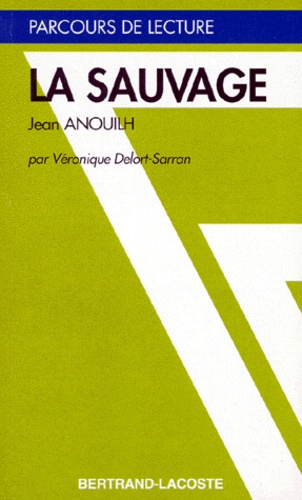 Véronique Delort-Sarran - "La sauvage", Jean Anouilh.