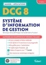 Véronique Dereux et Valérie Poullard - Systèmes d'information de gestion DCG 8 - Maîtriser les compétences et réussir le diplôme.