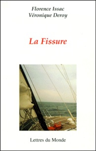 Véronique Deroy et Florence Issac - La Fissure.