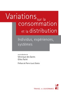 Véronique Des Garets et Gilles Paché - Variations sur la consommation et la distribution - Individus, expériences, systèmes.