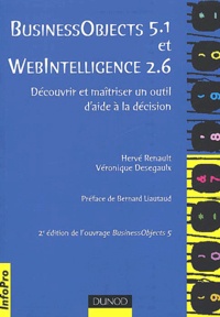 Véronique Desegaulx et Hervé Renault - BusinessObjects 5.1 et 1 et WebIntelligence 2.6 - Découvrir et maîtriser un outil d'aide à la décision, 2ème édition.