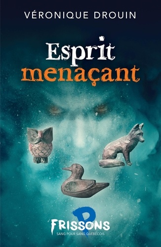 Véronique Drouin - Esprit menaçant.