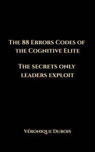 The 88 Errors Codes Of The Cognitive Elite, The secret only leaders exploit