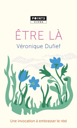 Véronique Dufief - Etre là.