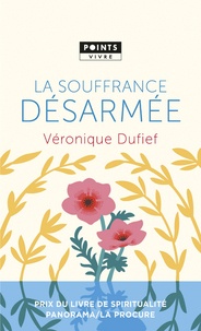 Véronique Dufief - La souffrance désarmée.