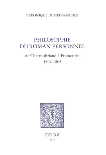Philosophie du roman personnel. De Chateaubriand à Fromentin (1802-1863)