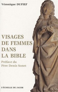 Véronique Dufief - Visages de femmes dans la Bible.