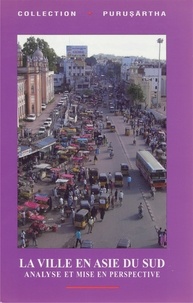 Véronique Dupont et Djallal G. Heuzé - La ville en Asie du Sud - Analyse et mise en perspective.