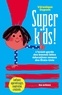 Véronique Dupont - Super Kids - L'avant-garde des bonnes idées éducations.