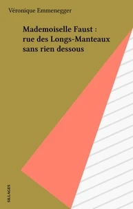 Mademoiselle Faust : rue des Longs-Manteaux sans rien dessous