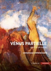 Véronique Emmenegger - Vénus partielle - Récit de ma sueur.