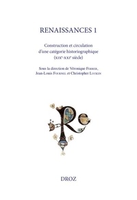 Téléchargement gratuit de livres audio au Royaume-Uni Renaissances 1 - Construction et circulation d'une catégorie historiographique (XIXe-XXIe siècle) (French Edition) par Véronique Ferrer, Jean-Louis Fournel, Christopher Lucken FB2 iBook DJVU 9782600365482
