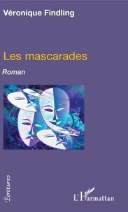 Véronique Findling - Les mascarades - Roman.